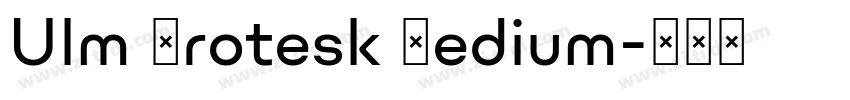 Ulm Grotesk Medium字体转换